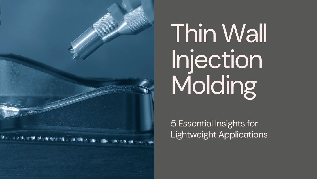 Thin Wall Injection Molding Solutions